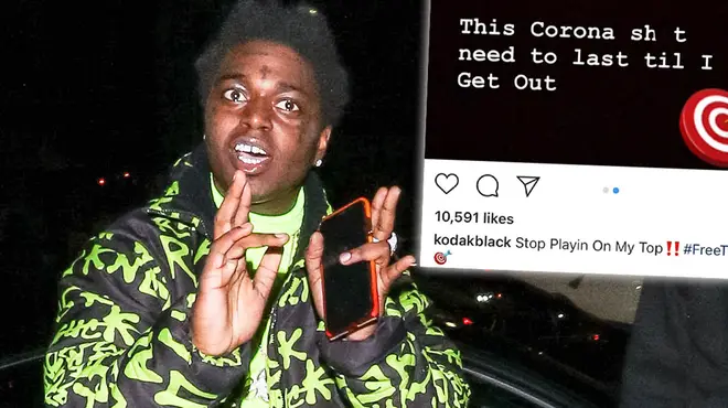 Kodak Black has received backlash after claiming he wants Coronavirus to last until he gets out of jail