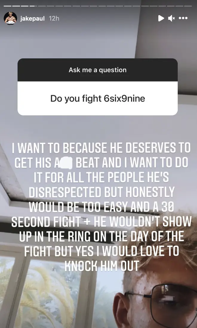 Jake Paul says he would love to knock Tekashi 6ix9ine out on his Instagram story.
