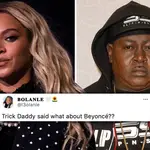Here's why Beyoncé fans are upset with Trick Daddy