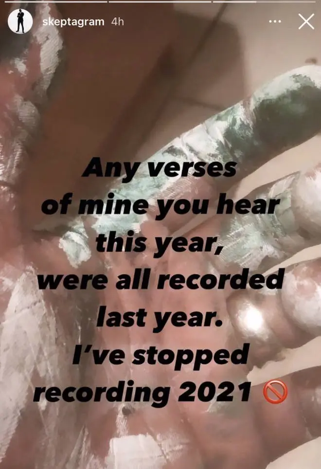 Skepta said he will not be recording music in 2021