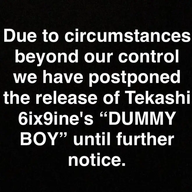 Tekashi 6ix9ine took to Instagram to reveal he was delaying the release of his album