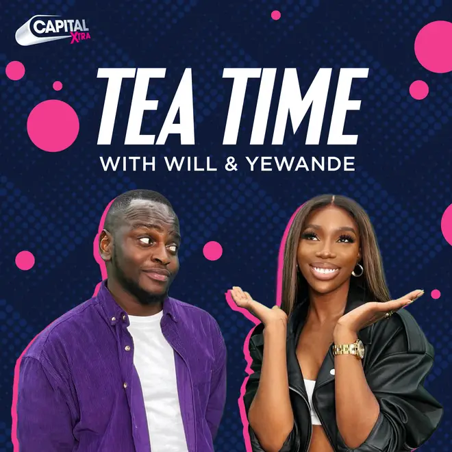 Tea Time with Will & Yewande podcast on Capital XTRA: Everything you need to know
