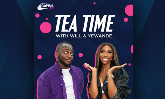 Will & Yewande 'Tea Time' podcast on Capital XTRA: Everything you need to know