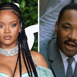 Rihanna slammed over 'disrespectful' edited image of Martin Luther King with gold grills
