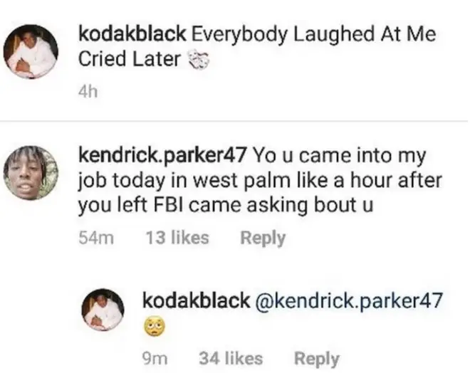 Kodak Black's fan revealed that FBI were on the look out for him in his Instagram comments