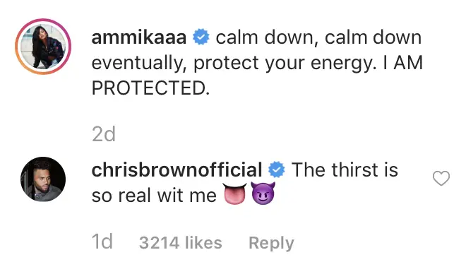 "The thirst is so real wit me," wrote Brown following his previous comments on Ammika&squot;s posts.